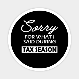 Tax Accountant - Sorry for what I said during season Magnet